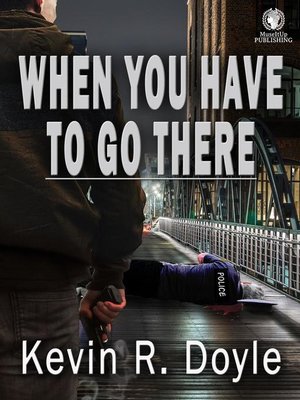 cover image of When You Have to Go There